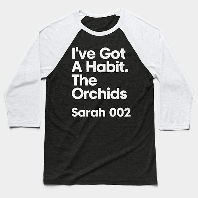 Sarah 002 - I've Got A Habit - Minimalist Fan Design Baseball T-Shirt by saudade